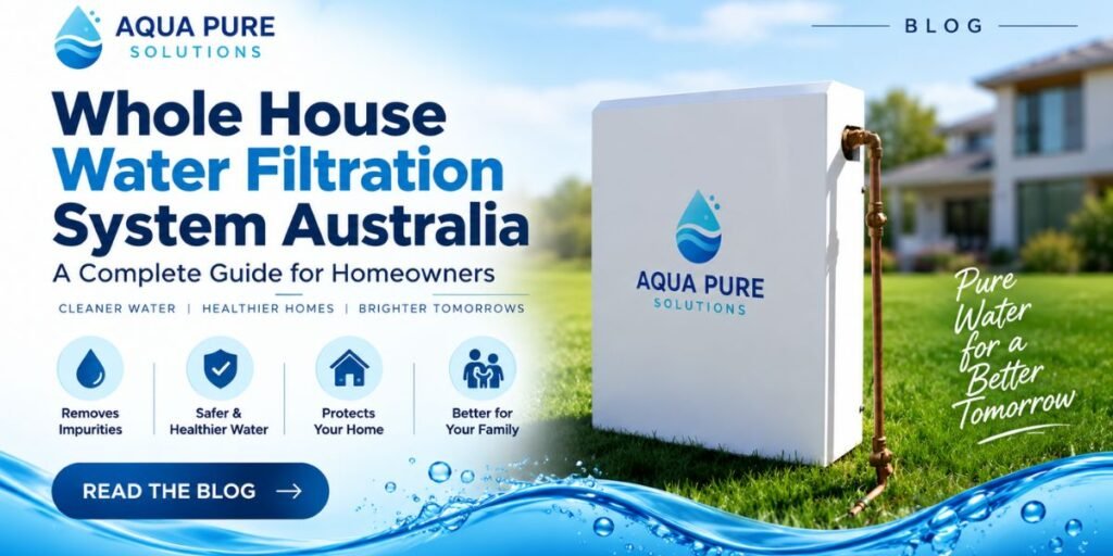 Whole House Water Filtration System Australia